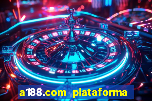 a188.com plataforma de jogos